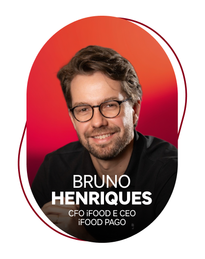 Bruno Henriques - CFO iFood e CEO iFood Pago