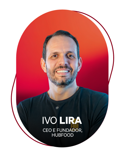 Ivo Lira - CEO e Fundador HubFood